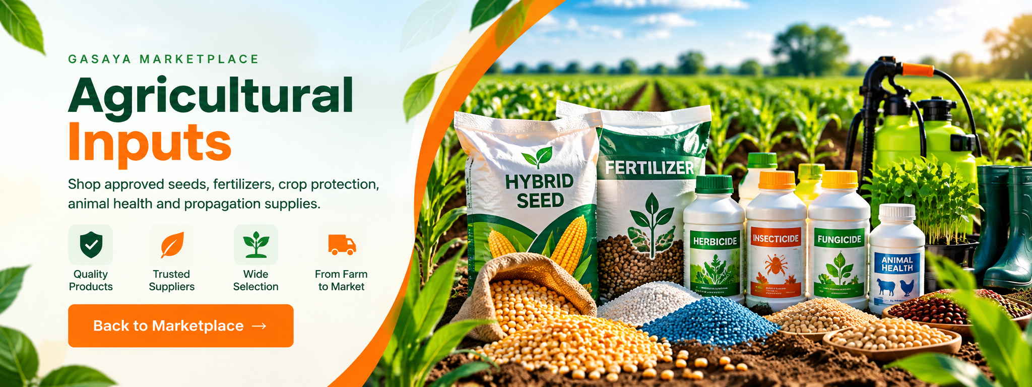Agricultural Inputs: quality seeds, fertilizer, crop protection, animal health and propagation supplies